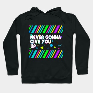 Never gonna give you up Hoodie